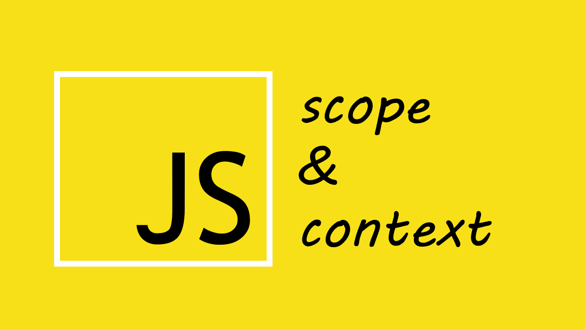 Область видимости и контекст в JavaScript