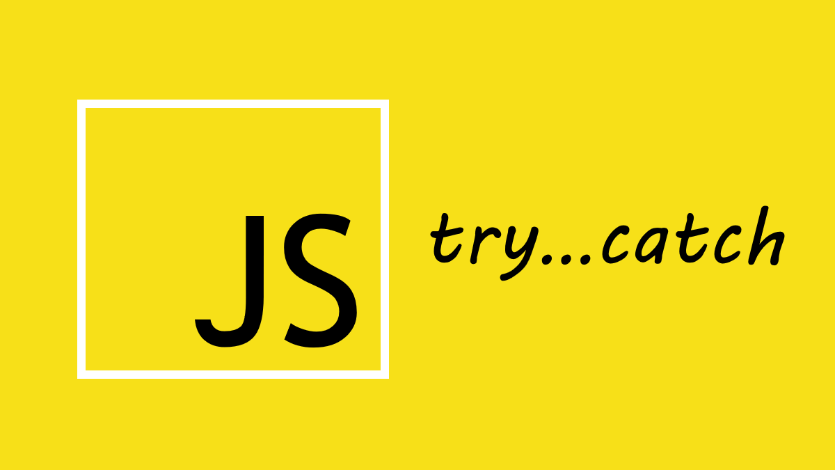Обработка ошибок, try...catch в JavaScript